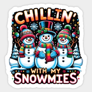 Chillin With My Snowmies - Snowman Christmas With Friends Sticker